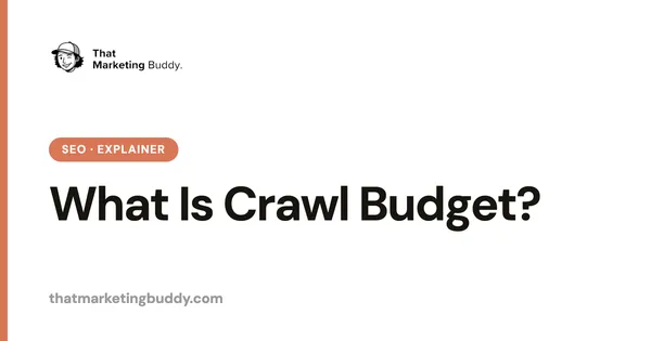 What Is Crawl Budget? (And How to Stop Wasting It)