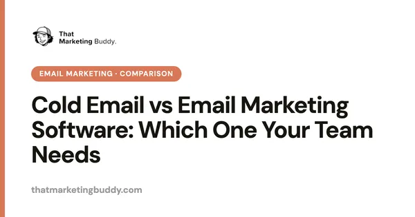 Cold Email vs Email Marketing Software: Which One Your Team Needs