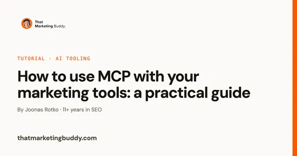 How to Use MCP With Your Marketing Tools: A Practical Guide