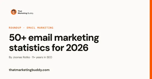 50+ Email Marketing Statistics for 2026 (With Original Sources)