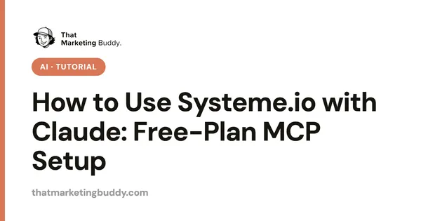 How to Use Systeme.io with Claude: Free-Plan MCP Setup