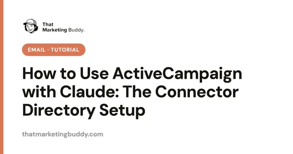 How to Use ActiveCampaign with Claude: The Connector Directory Setup