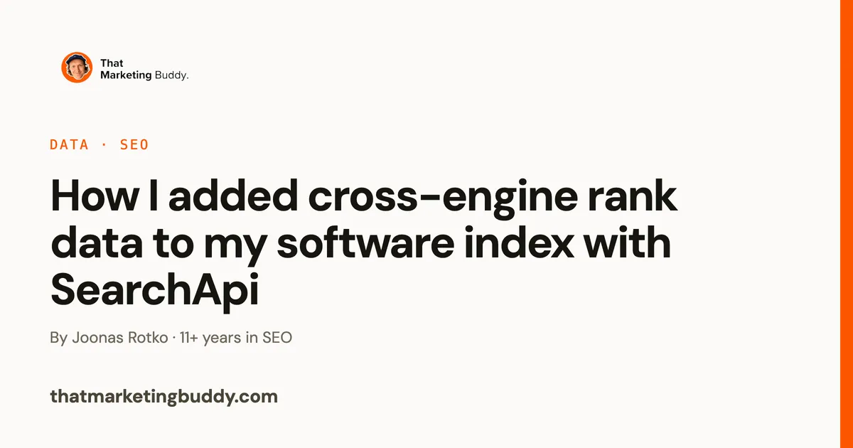 How I Added Cross-Engine Rank Data to My Software Index with SearchApi