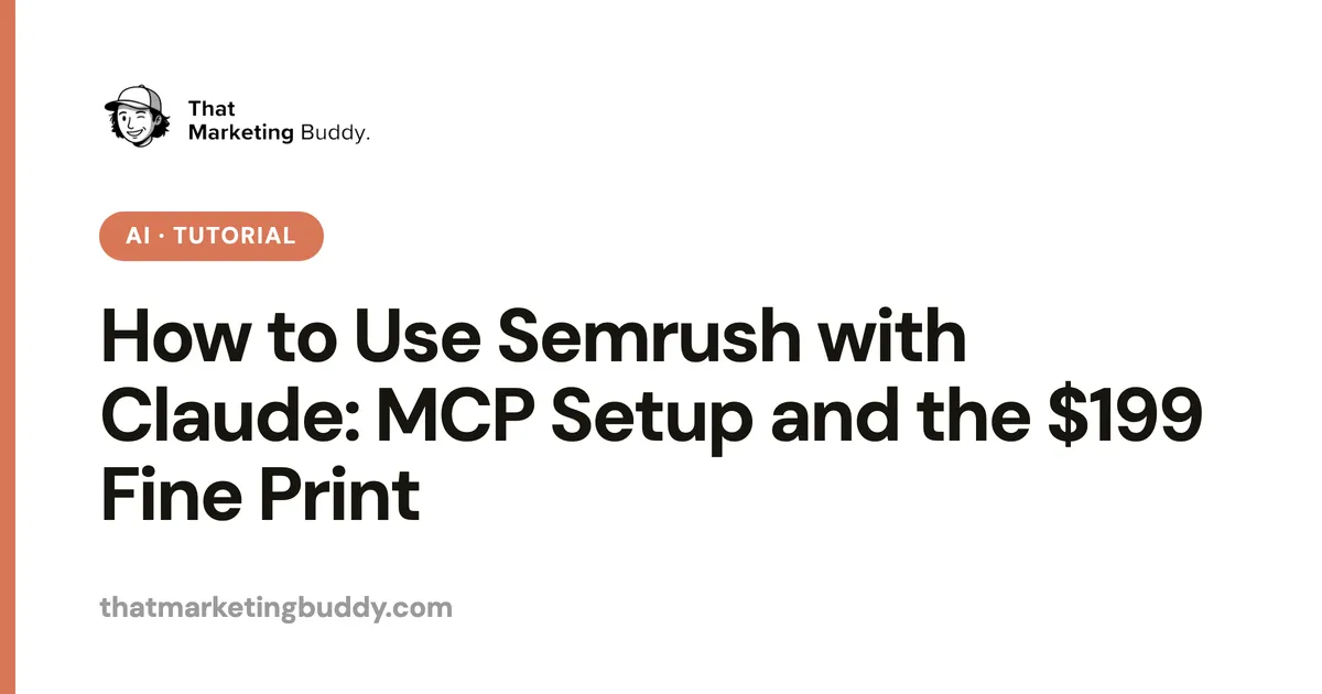 How to Use Semrush with Claude: MCP Setup and the $199 Fine Print