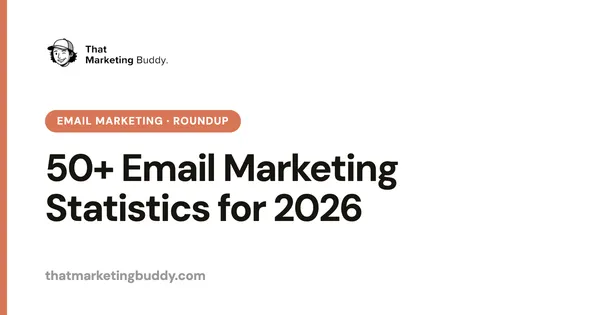 50+ Email Marketing Statistics for 2026 (With Original Sources)
