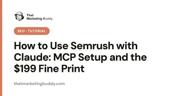 How to Use Semrush with Claude: MCP Setup and the $199 Fine Print
