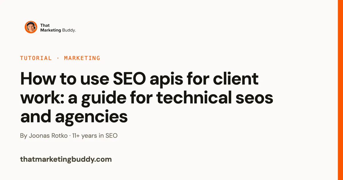 How to Use SEO APIs for Client Work: A Guide for Technical SEOs and Agencies