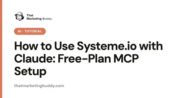 How to Use Systeme.io with Claude: Free-Plan MCP Setup
