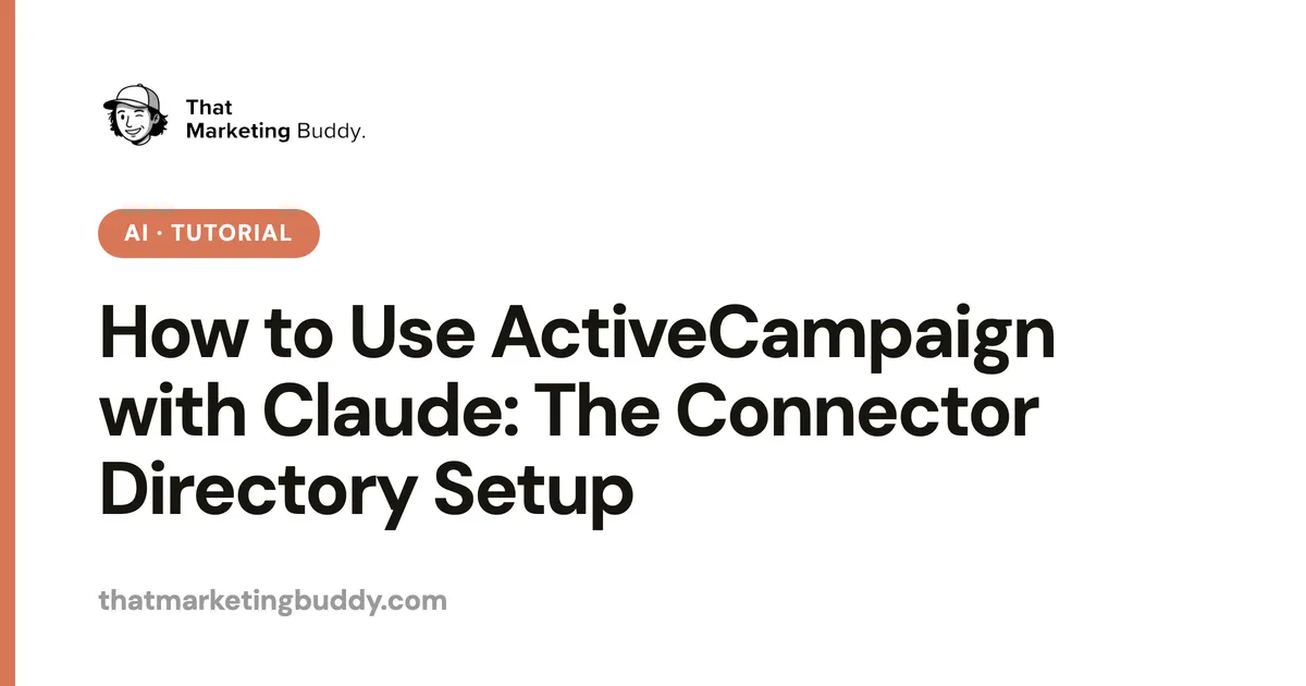 How to Use ActiveCampaign with Claude: The Connector Directory Setup