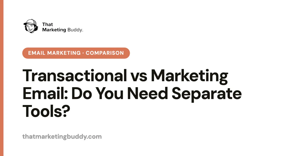 Transactional vs Marketing Email: Do You Need Separate Tools?