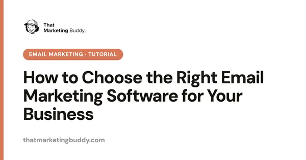 How to Choose the Right Email Marketing Software for Your Business