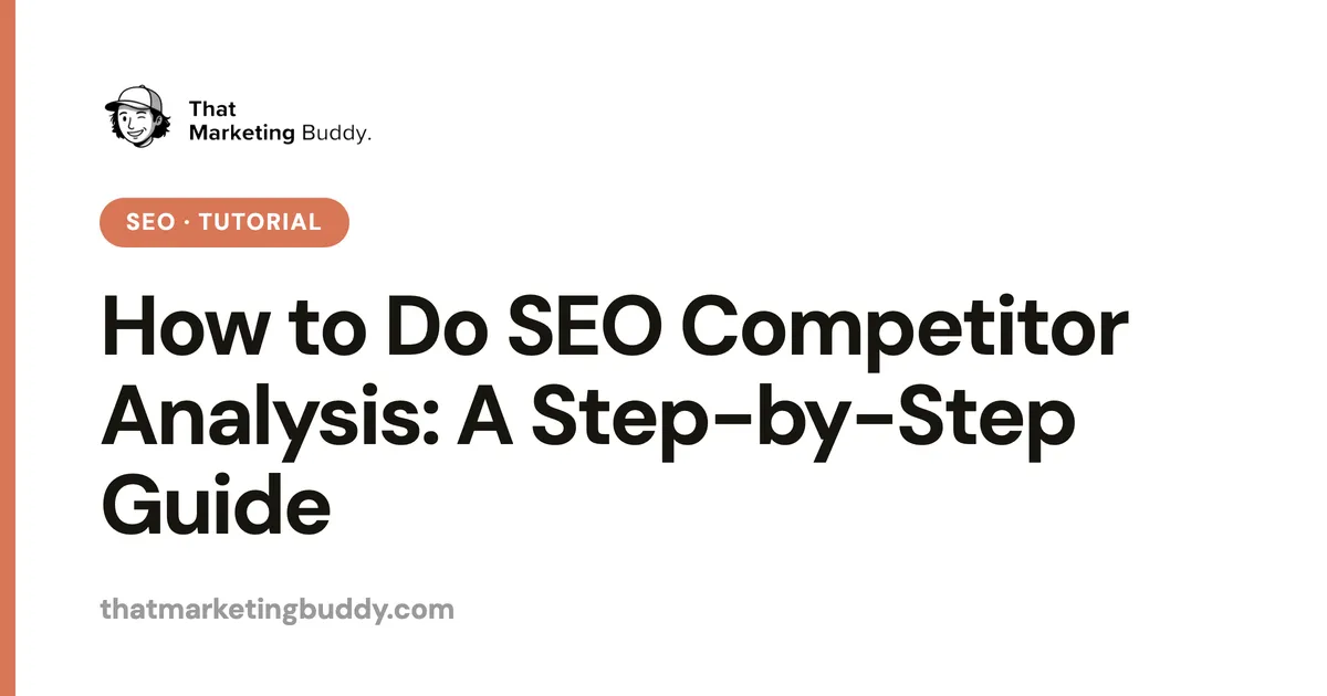 How to Do SEO Competitor Analysis: A Step-by-Step Guide