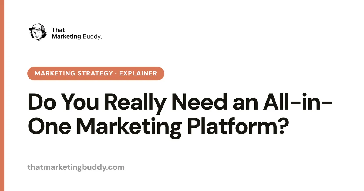 Do You Really Need an All-in-One Marketing Platform?