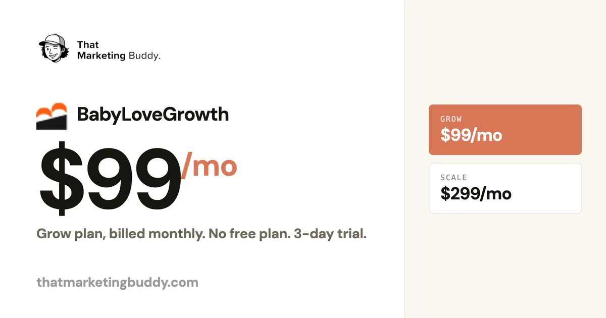 BabyLoveGrowth Pricing: $99/Month Grow, $299 Scale, 90-Day Guarantee