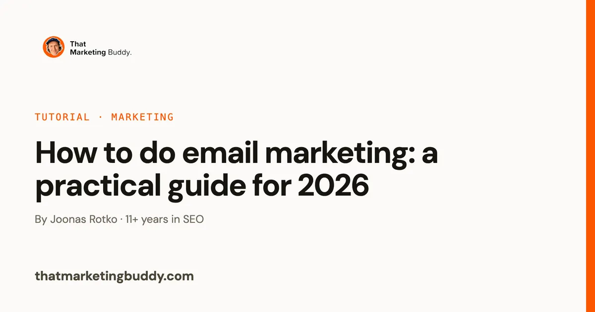 How to Do Email Marketing: A Practical Guide for 2026