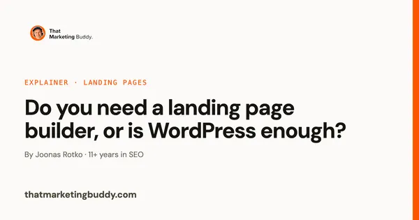 Do You Need a Landing Page Builder, or Is WordPress Enough?