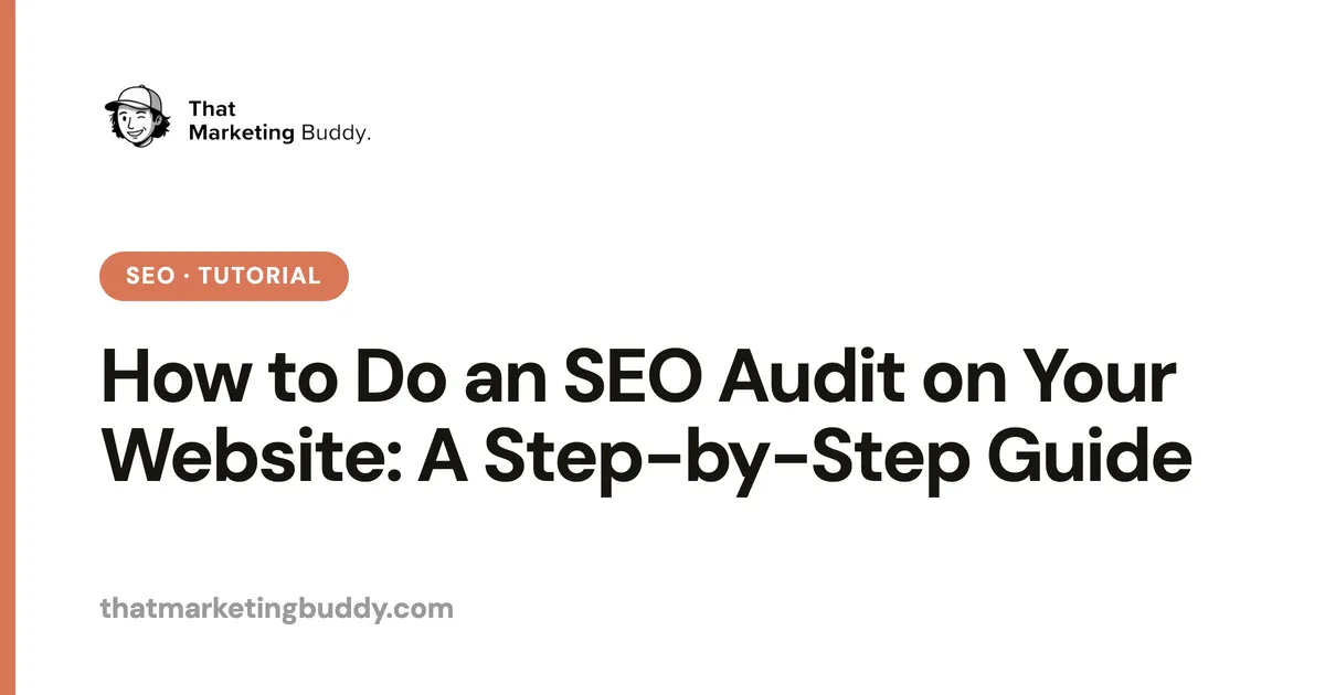 How to Do an SEO Audit on Your Website: A Step-by-Step Guide