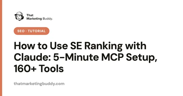 How to Use SE Ranking with Claude: 5-Minute MCP Setup, 160+ Tools