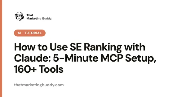 How to Use SE Ranking with Claude: 5-Minute MCP Setup, 160+ Tools