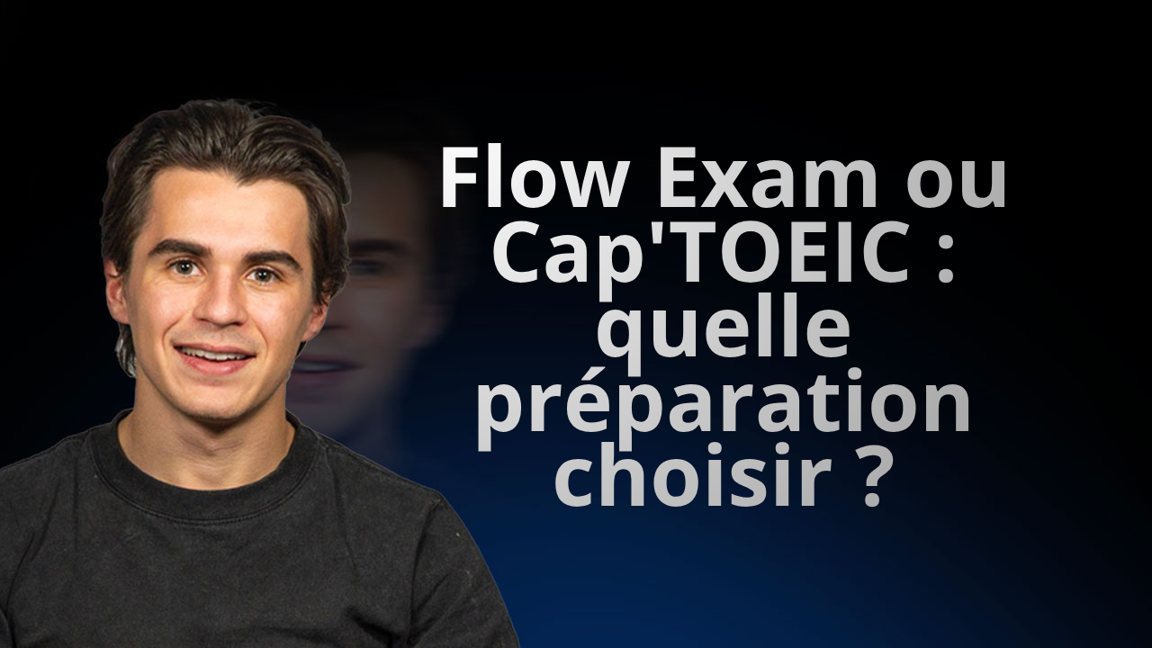 Flow Exam ou Cap'TOEIC : quelle préparation choisir ?