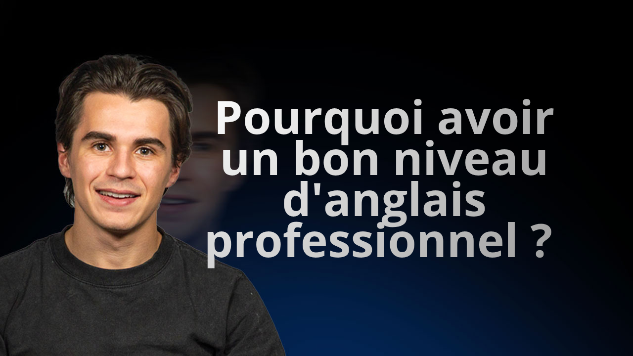 avoir un bon niveau d'anglais professionnel