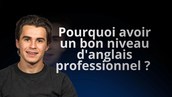 avoir un bon niveau d'anglais professionnel
