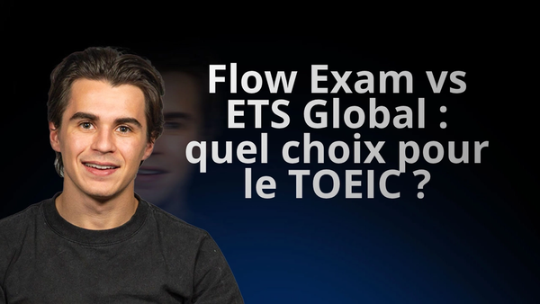 Flow Exam vs ETS Global : quel choix pour le TOEIC ?