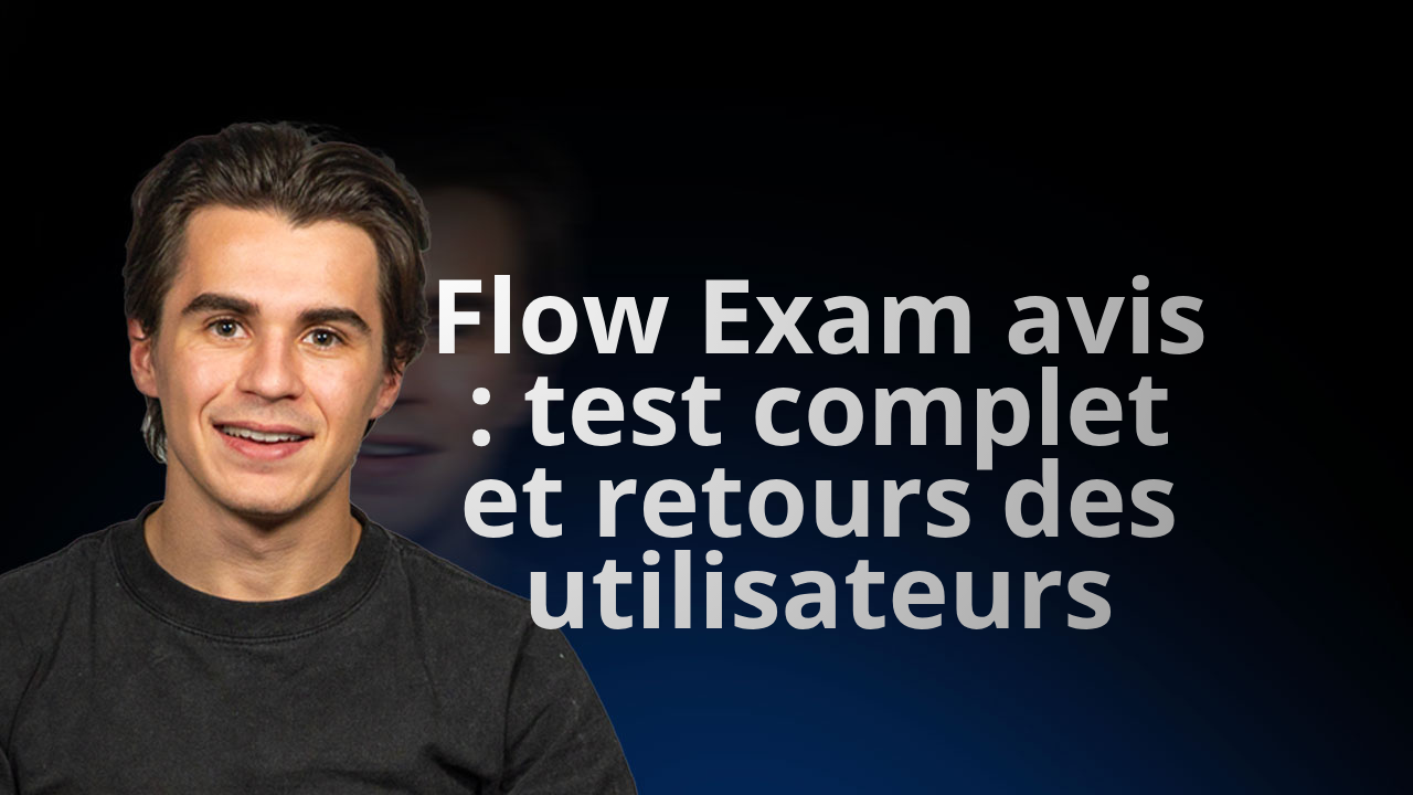 Flow Exam avis : test complet et retours des utilisateurs