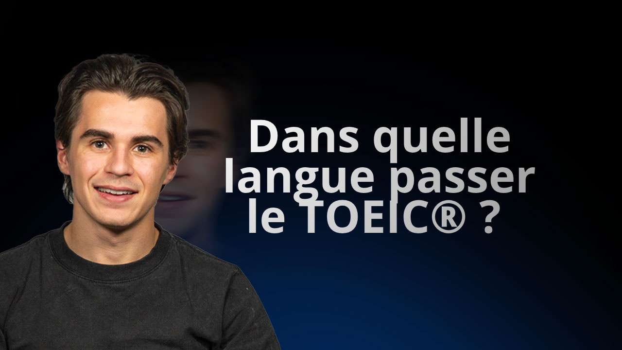 Dans quelle langue passer le TOEIC ?