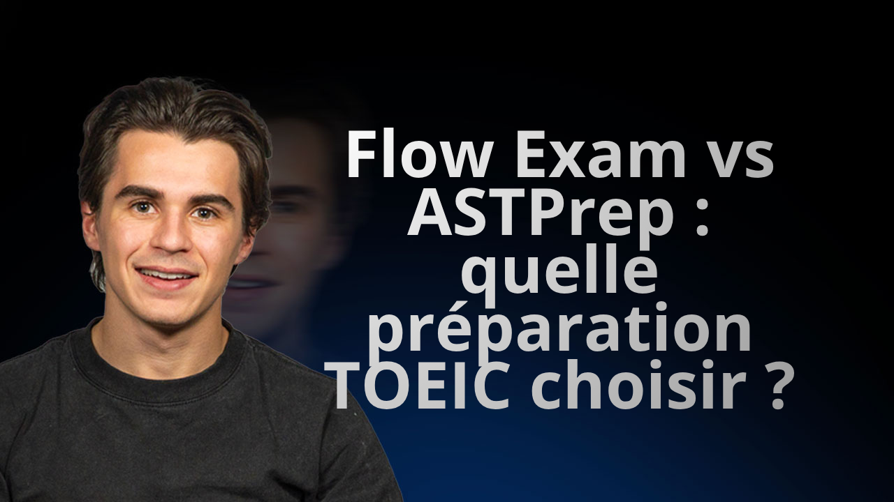 Flow Exam vs ASTPrep : quelle préparation TOEIC choisir ?