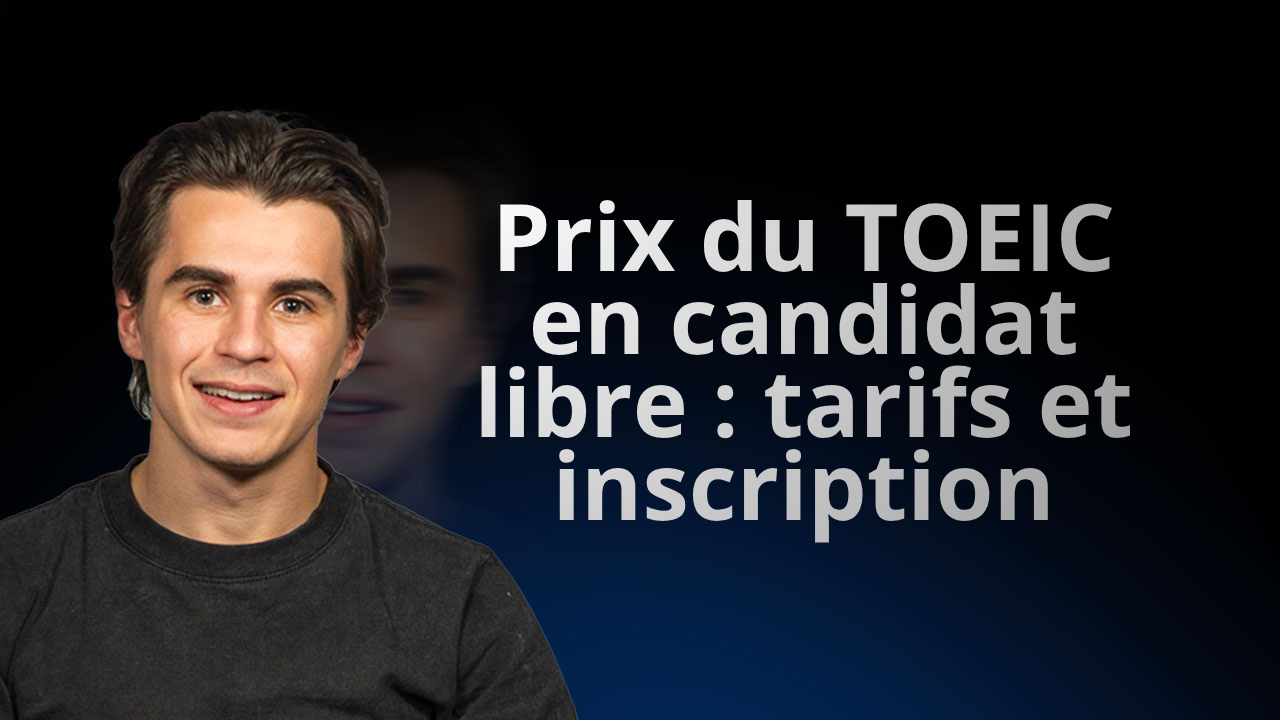 Prix du TOEIC en candidat libre : tarifs et inscription