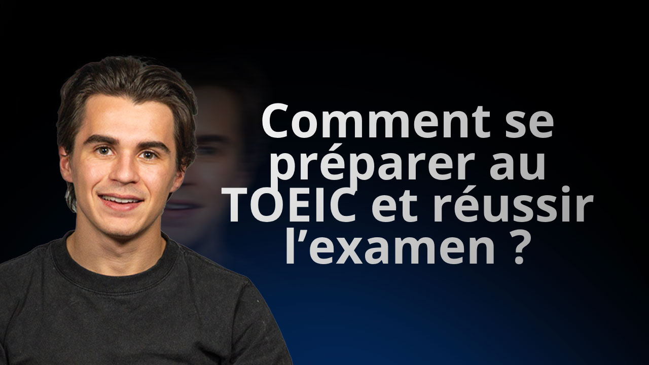 Comment se préparer au TOEIC et réussir l’examen ?