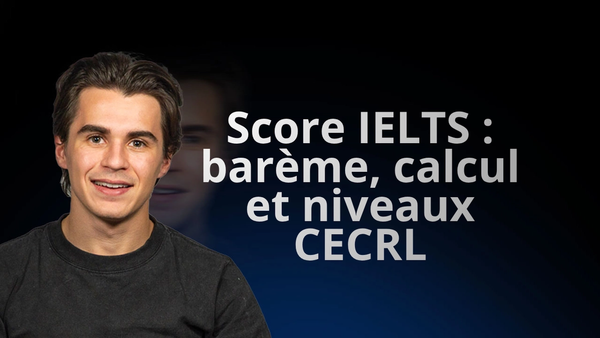 Score IELTS : barème, calcul et niveaux CECRL