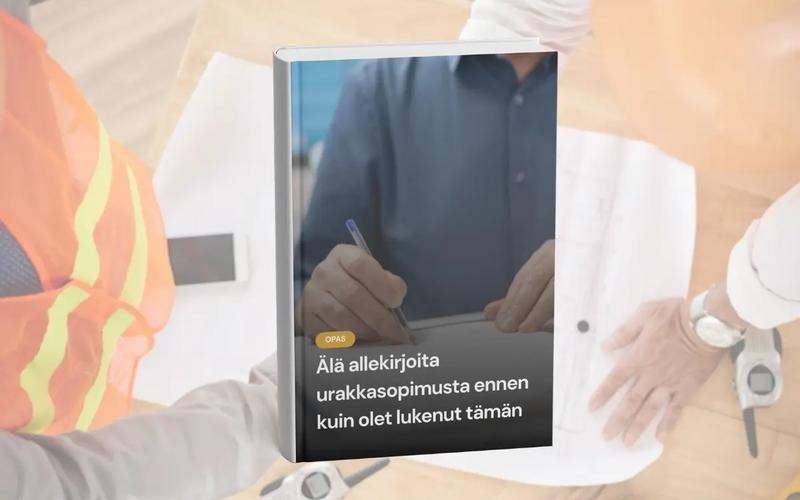 Älä allekirjoita urakkasopimusta ennen kuin olet lukenut tämän