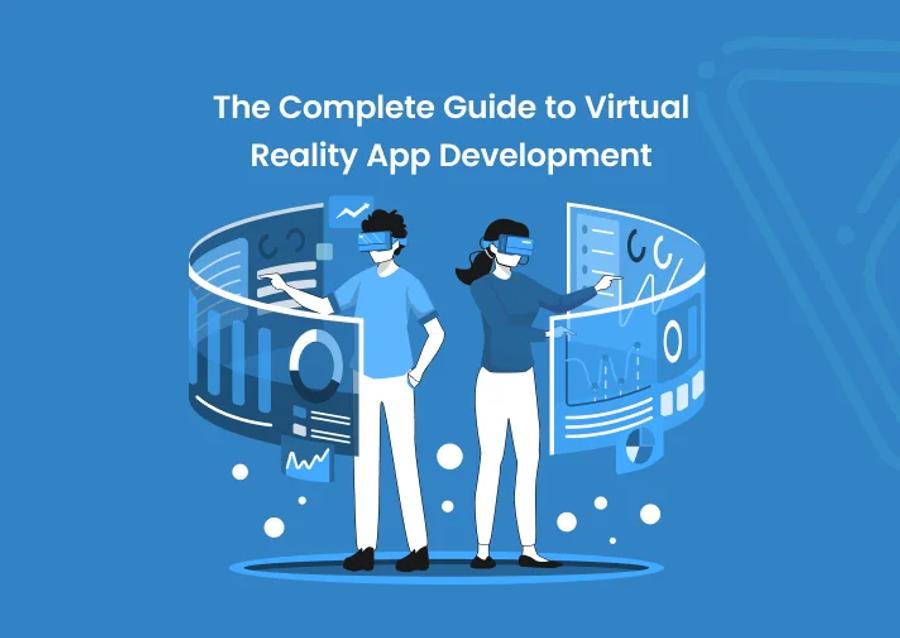 The Complete Guide to Virtual Reality App Development