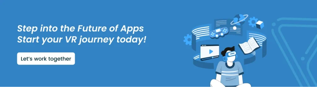 The Complete Guide to Virtual Reality App Development - CTA Image