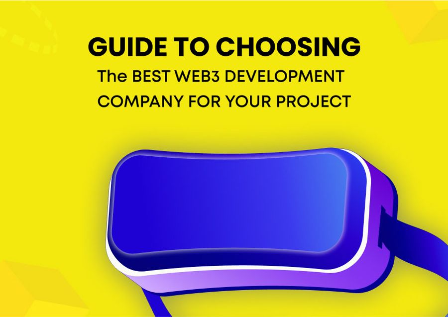 Guide To Choosing the Best Web3 Development Company for Your Project