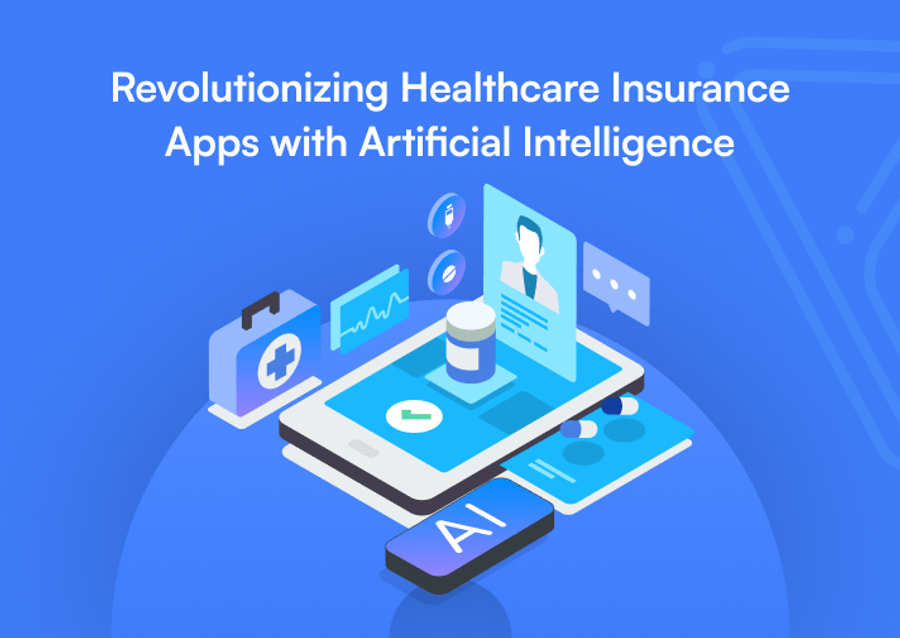 Revolutionizing Healthcare Insurance Apps with Artificial Intelligence