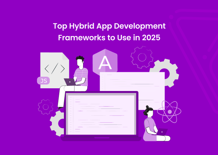 Top Hybrid App Development Frameworks to Use in 2025