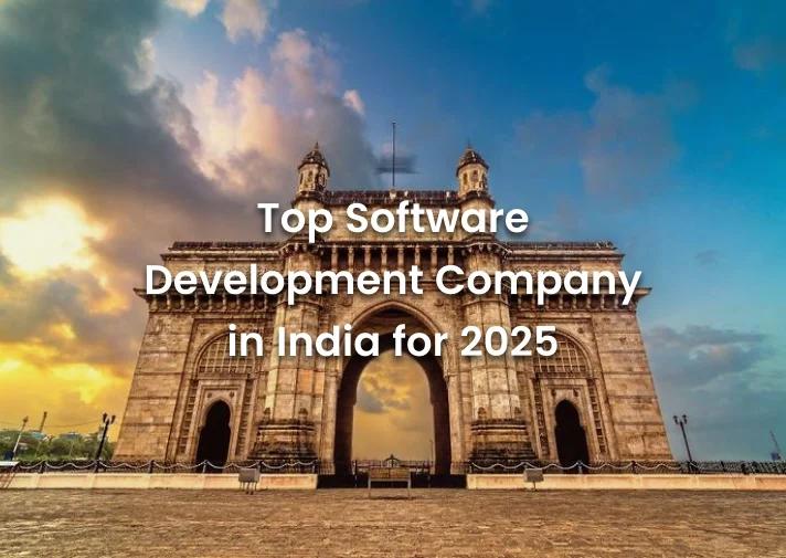 Top Software Development Company in India for 2025