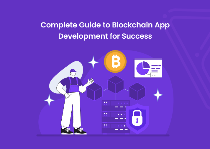 Complete Guide to Blockchain App Development for Success