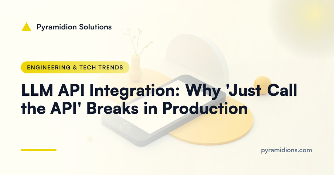 LLM API Integration: Why 'Just Call the API' Breaks in Production