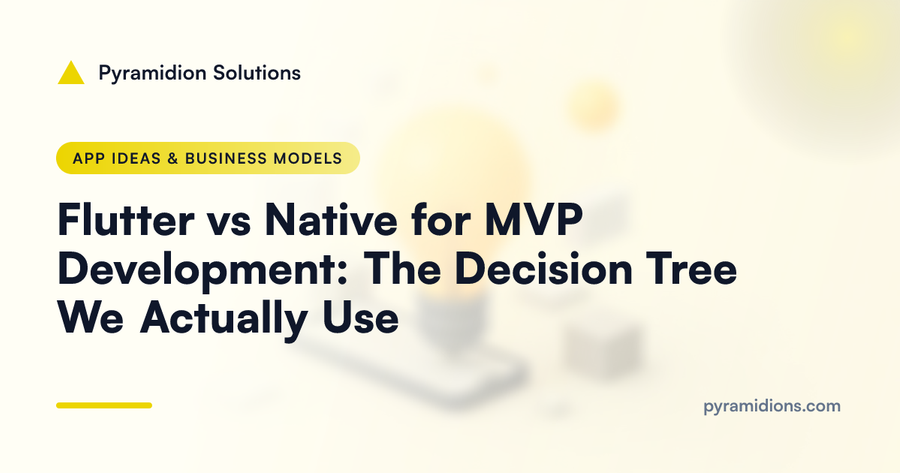 Flutter vs Native for MVP Development: The Decision Tree We Actually Use
