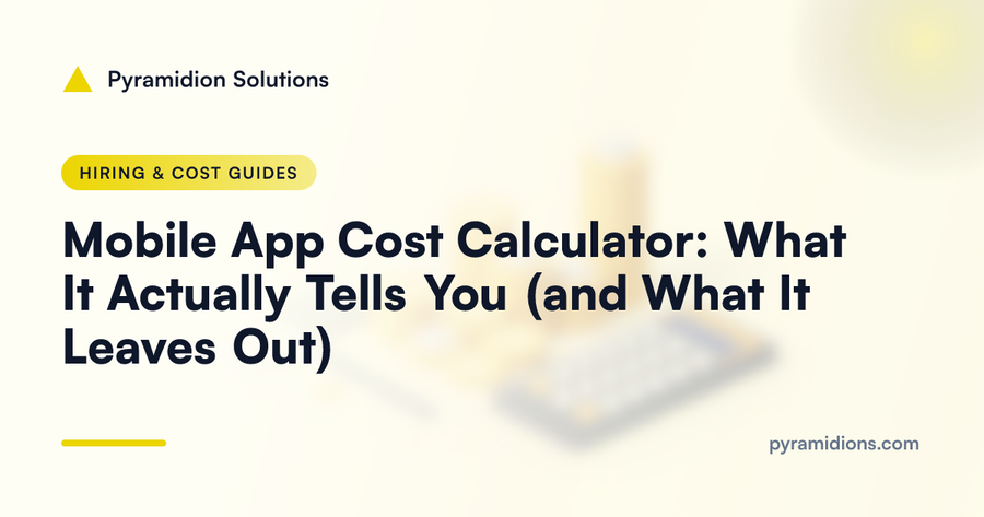 Mobile App Cost Calculator: What It Actually Tells You (and What It Leaves Out)