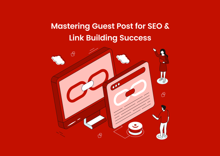 Mastering Guest Post for SEO &amp; Link Building Success