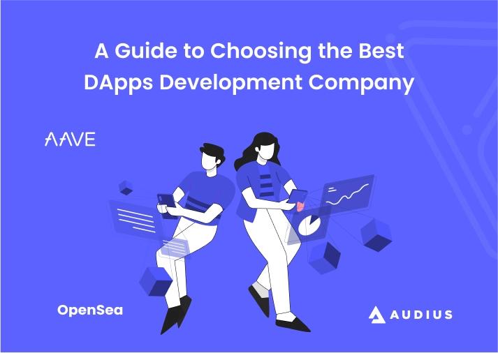 DApps Development Company: Find Your Blockchain Partner