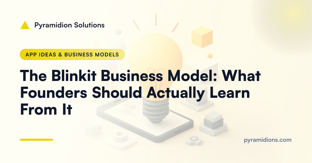 The Blinkit Business Model: What Founders Should Actually Learn From It