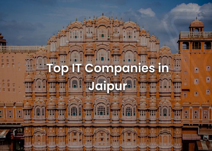 Top IT Companies in Jaipur - 2025 (Updated List)