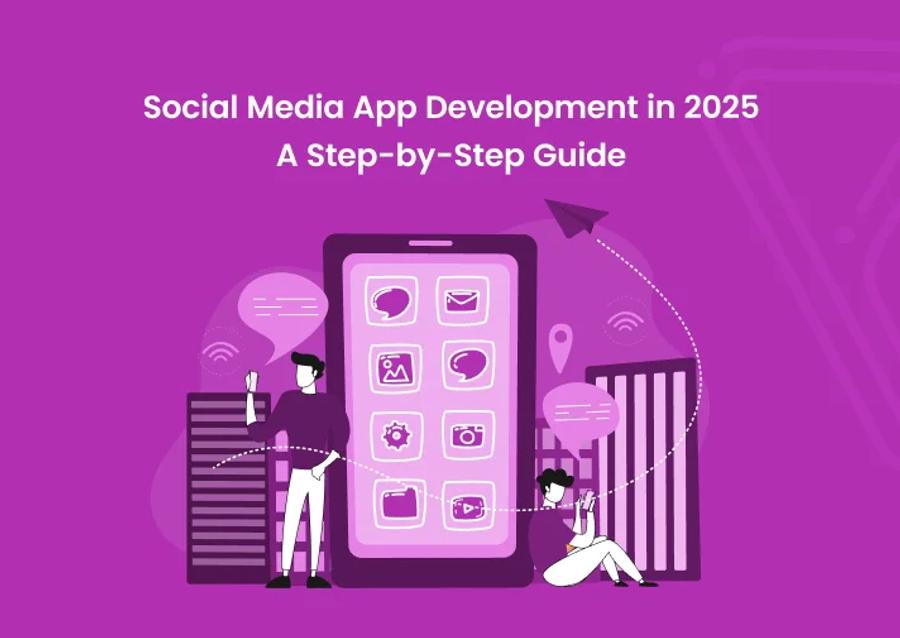 Social Media App Development in 2025: A Step-by-Step Guide