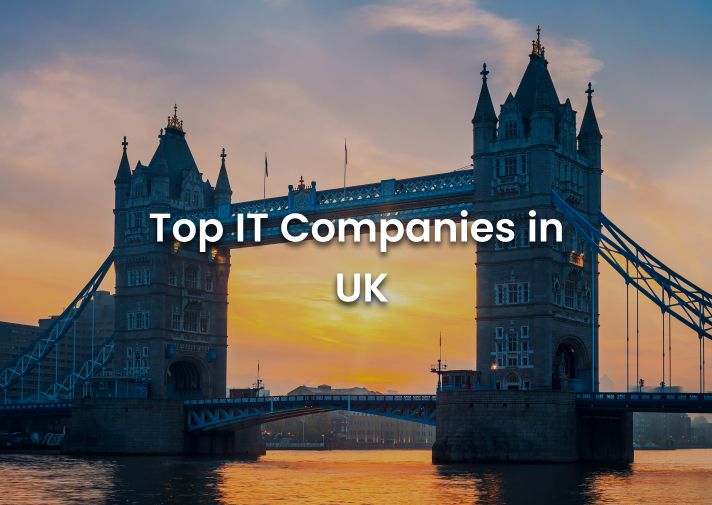 List of Best IT Companies in UK - 2025 (Updated List)
